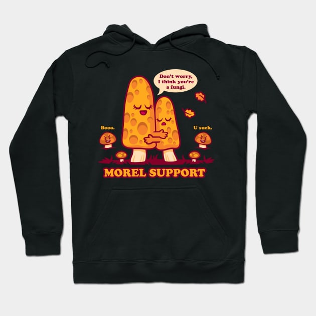 Morel Support Hoodie by harebrained